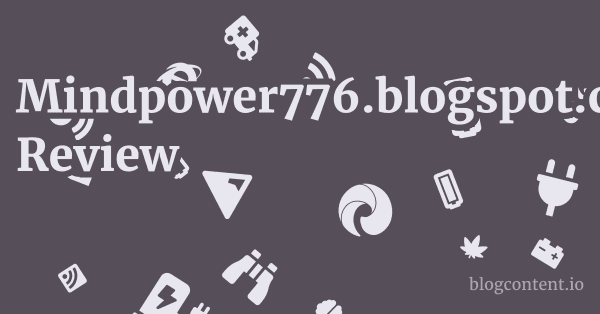 Mindpower776.blogspot.com Review 1 by Partners