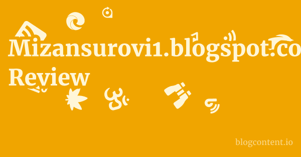 Mizansurovi1.blogspot.com Review 1 by Partners