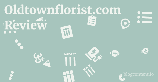 Oldtownflorist.com Review