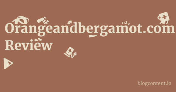 Orangeandbergamot.com Review 1 by Partners