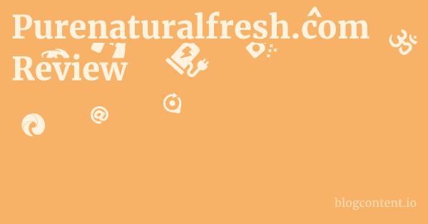 Purenaturalfresh.com Review 1 by Partners