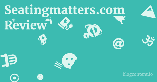 Seatingmatters.com Review