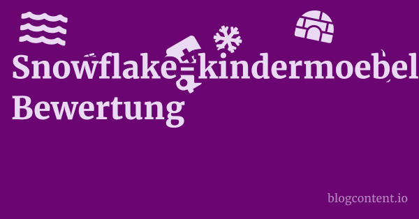 Snowflake-kindermoebel.ch Bewertung 1 by Partners
