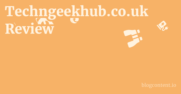 Techngeekhub.co.uk Review 1 by Partners