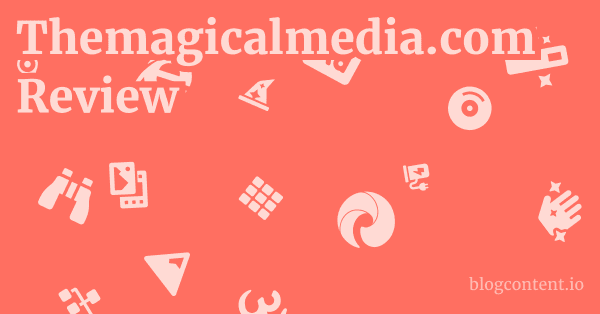 Themagicalmedia.com Review