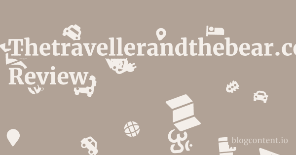 Thetravellerandthebear.com Review 1 by Partners