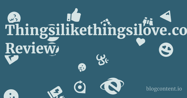Thingsilikethingsilove.com Review 1 by Partners