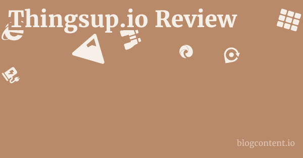 Thingsup.io Review 1 by Partners