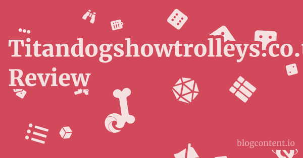 Titandogshowtrolleys.co.uk Review