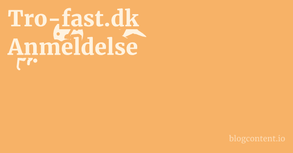 Tro-fast.dk Anmeldelse
