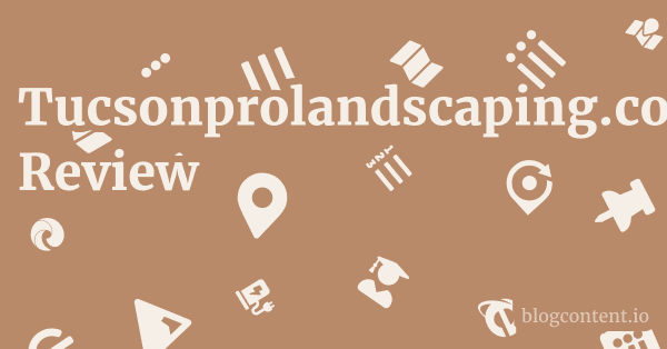 Tucsonprolandscaping.com Review 1 by Partners