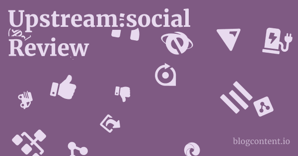 Upstream.social Review 1 by Partners