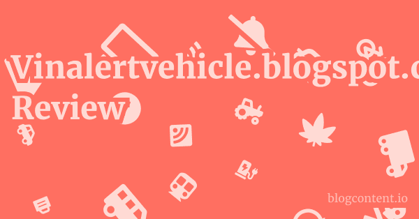 Vinalertvehicle.blogspot.com Review 1 by Partners