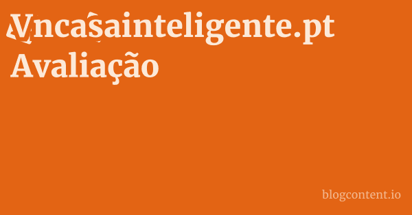 Vncasainteligente.pt Avaliação