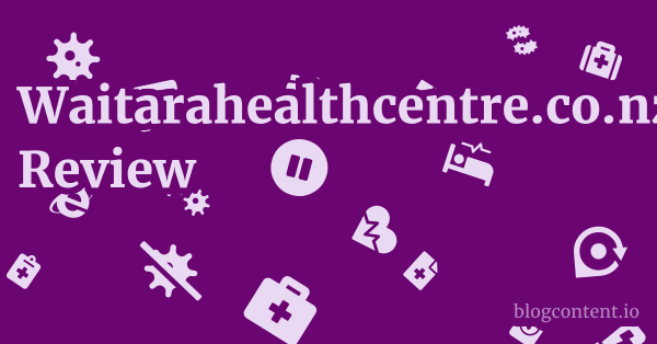 Waitarahealthcentre.co.nz Review