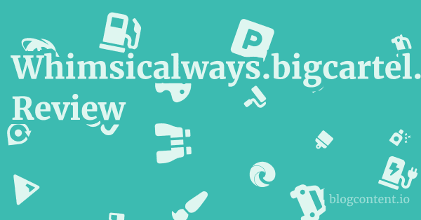 Whimsicalways.bigcartel.com Review 1 by Partners