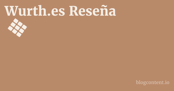 Wurth.es Reseña 1 by Partners