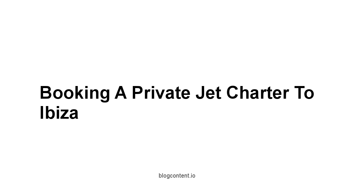 Booking a Private Jet Charter to Ibiza