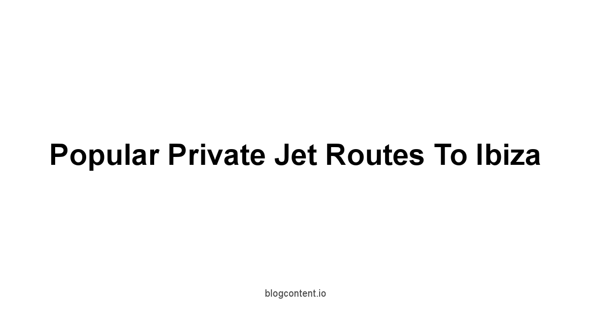 Popular Private Jet Routes to Ibiza